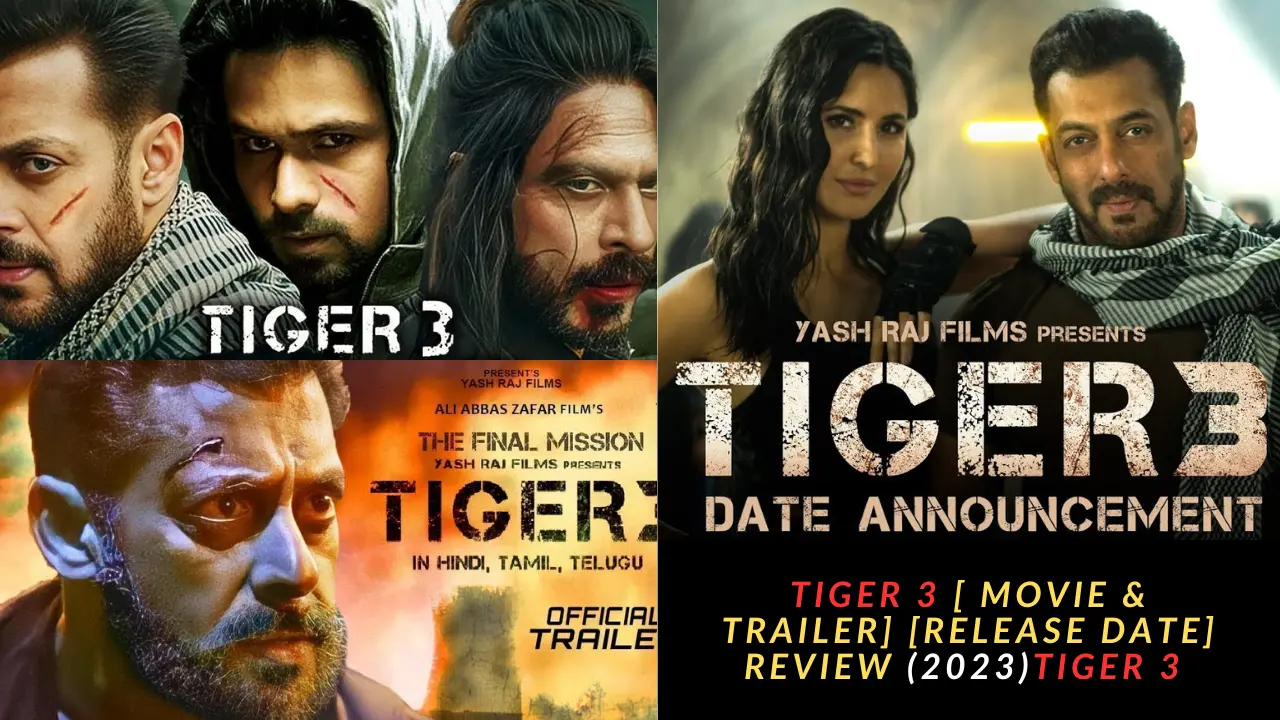 Tiger 3 [ Movie & Trailer] [Release Date] Review (2023)Tiger 3