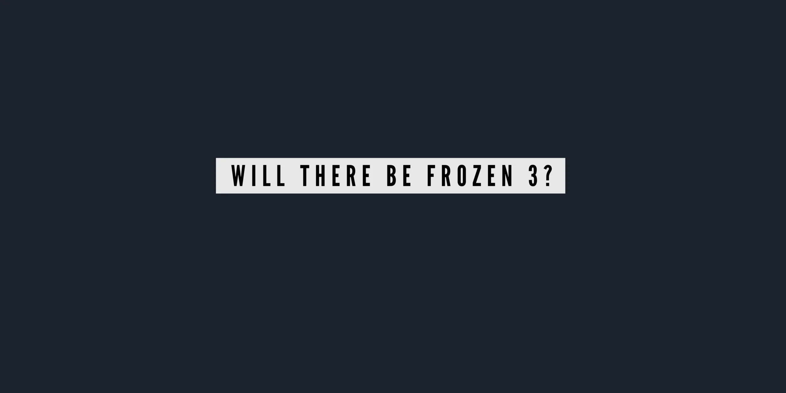 Will There Be a Frozen 3 Movie? What We Know So Far