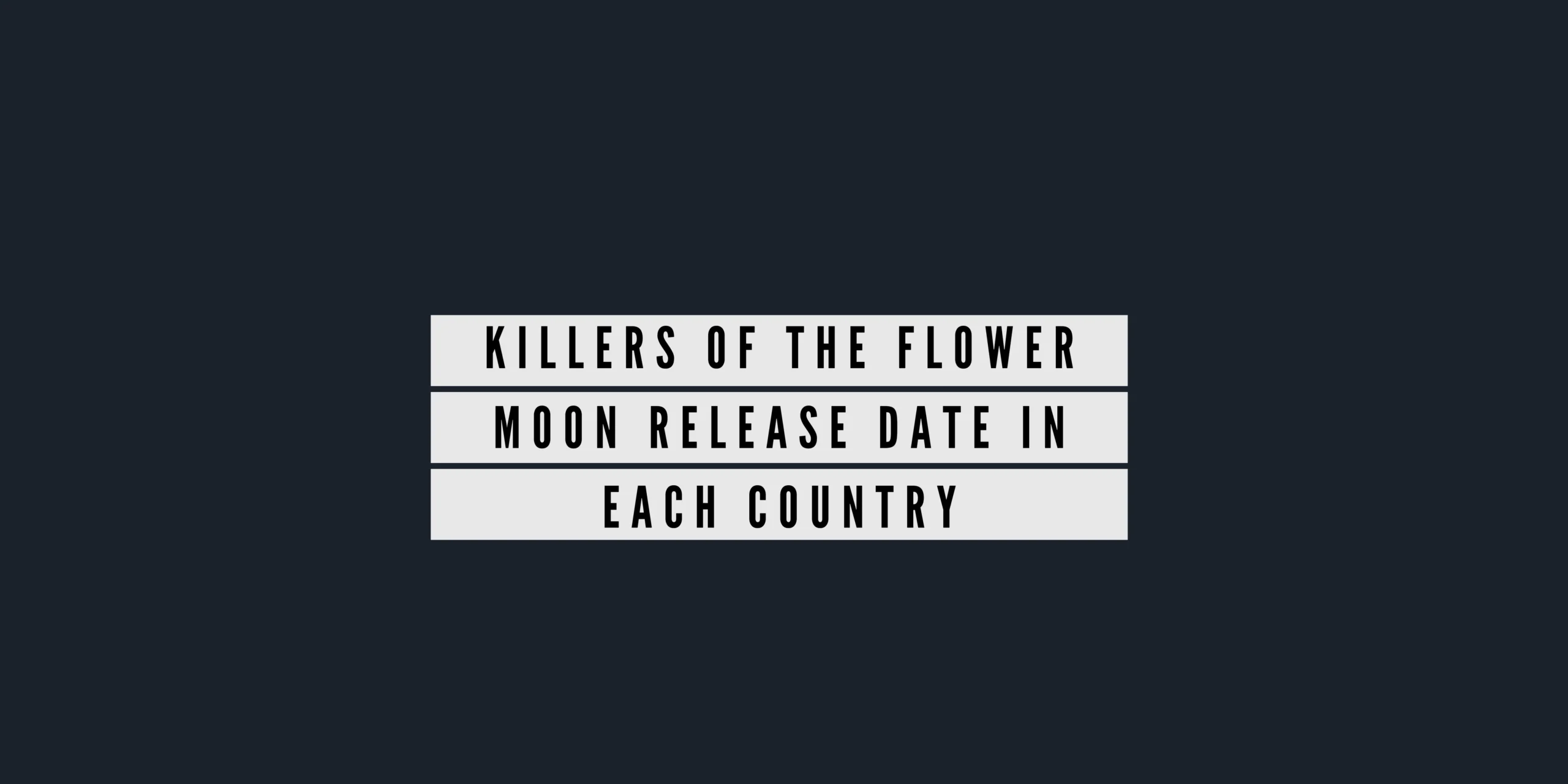 Killers of the Flower Moon Release Date In Each Country