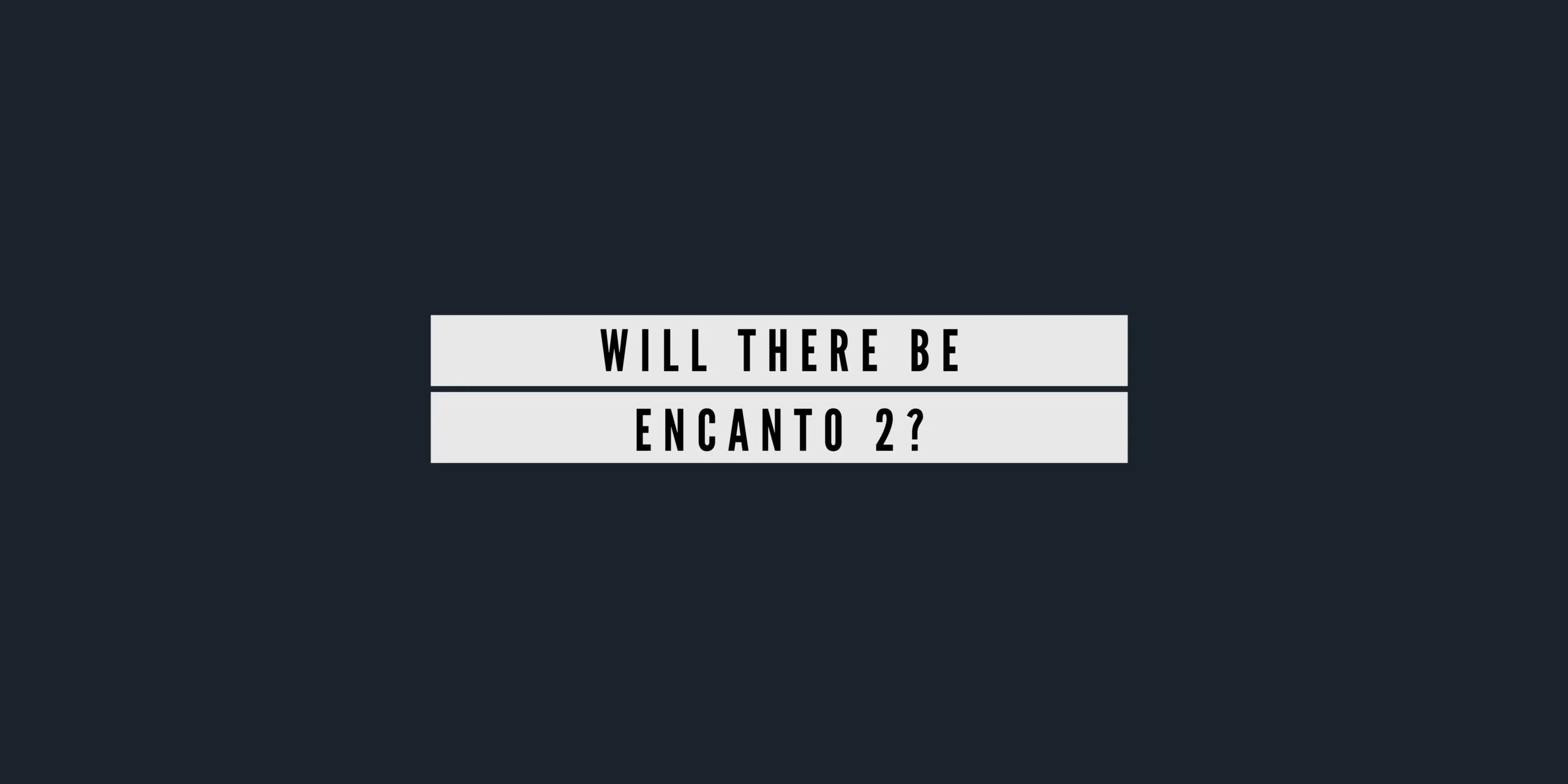 Will There Be An Encanto 2 scaled