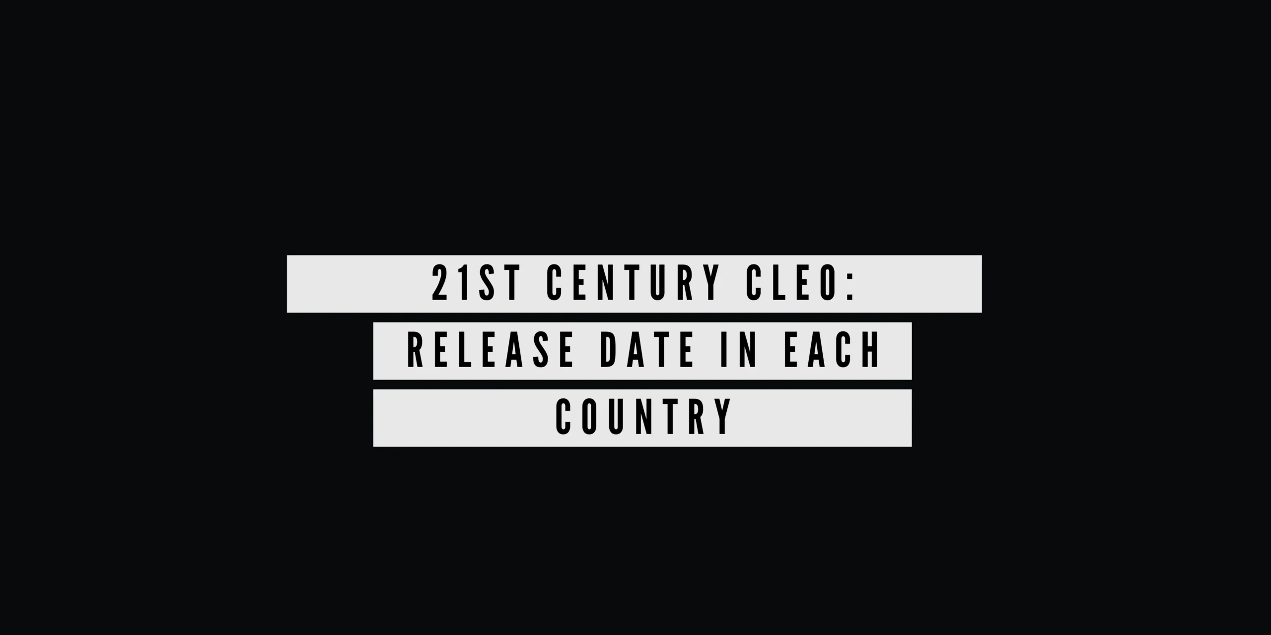 21st Century Cleo Release Date In Each Country