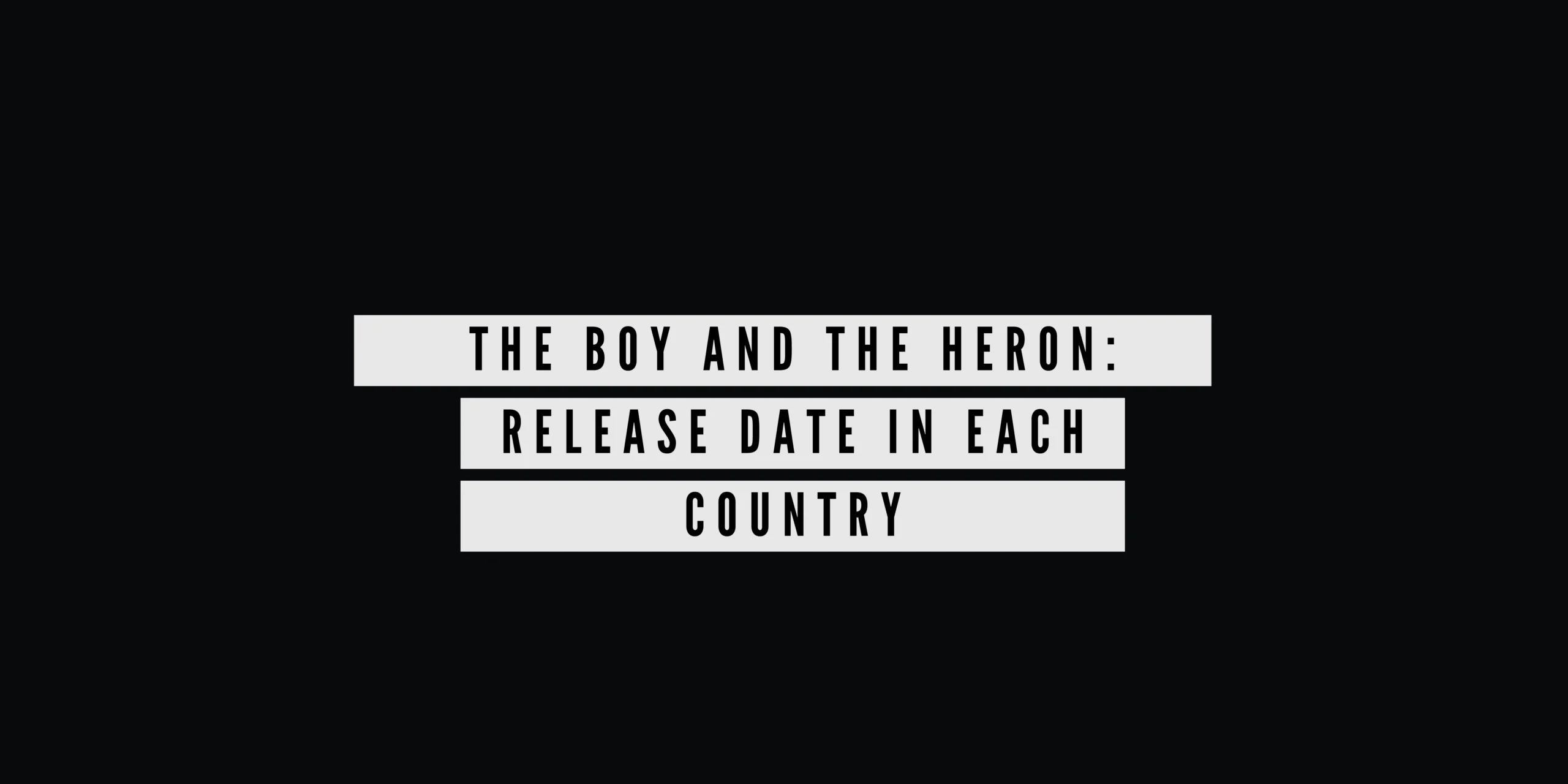 The Boy and the Heron Release Date In Each Country