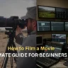 How to Film a Movie The Ultimate Guide for Beginners in 2024
