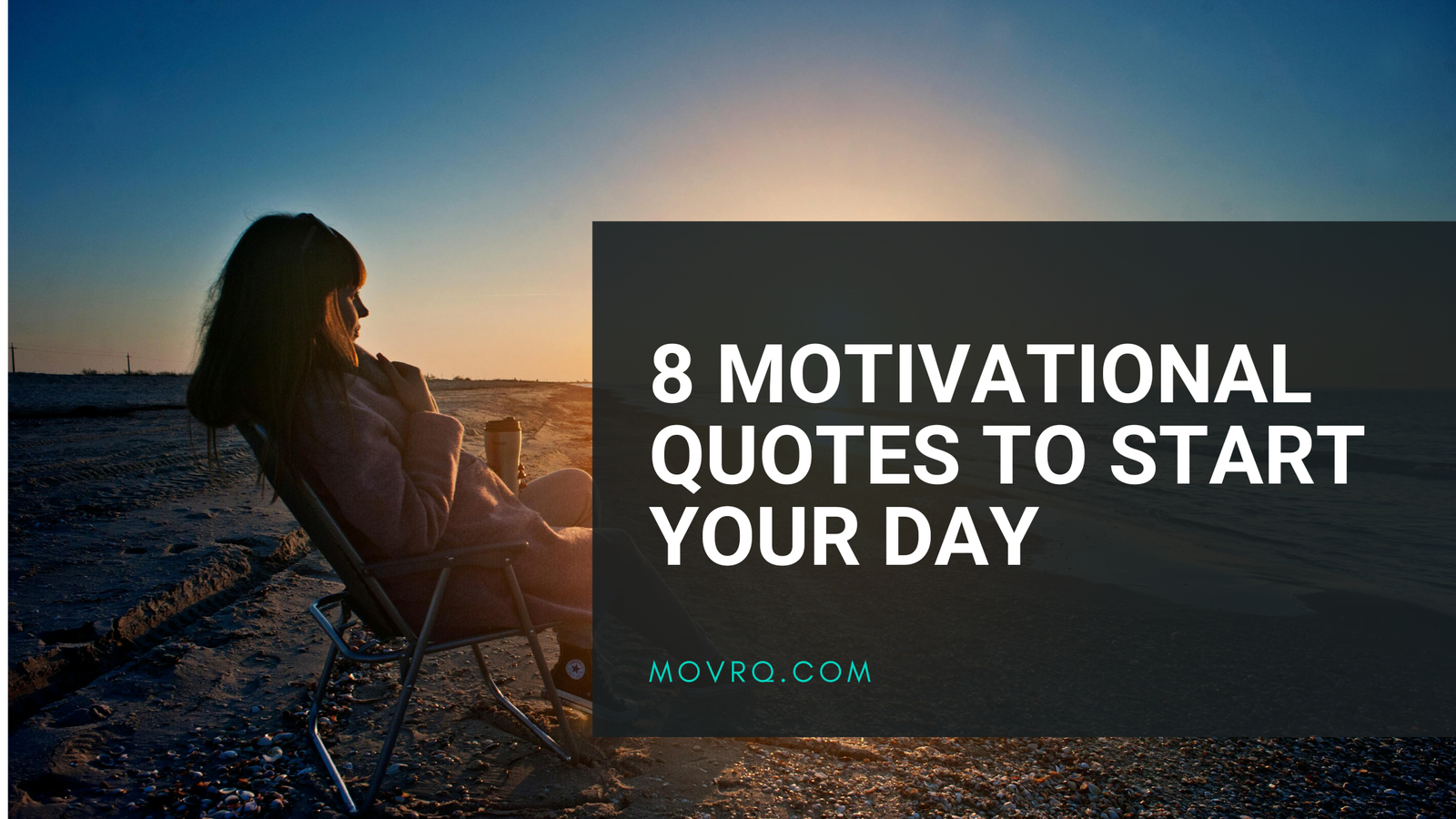 8 Motivational Quotes To Start Your Day