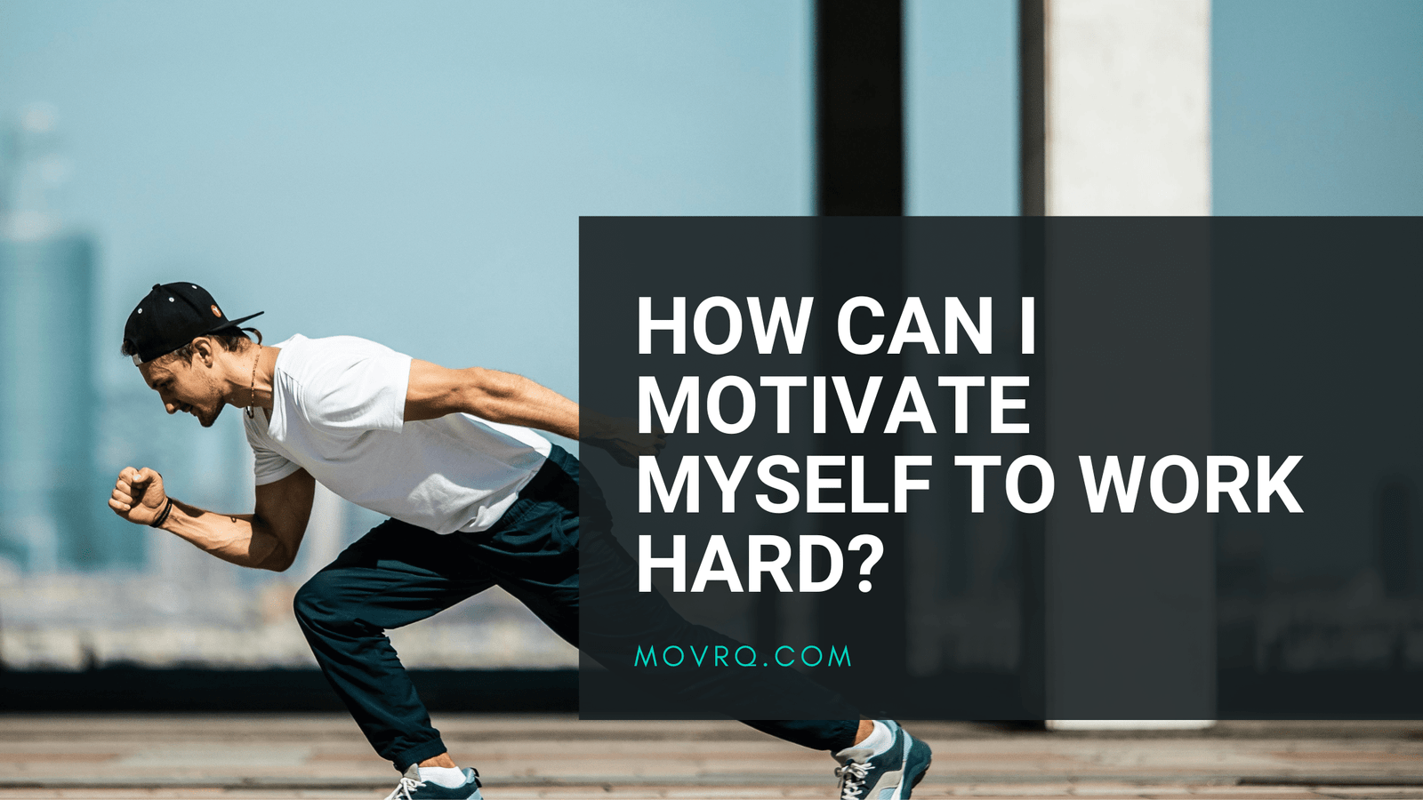 How Can I Motivate Myself To Work Hard?